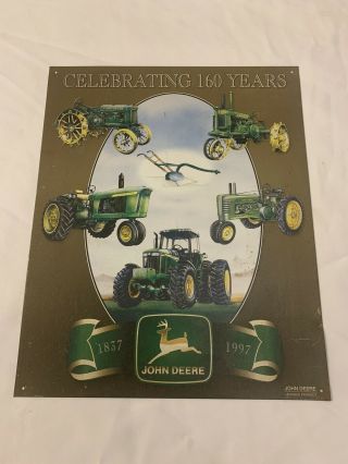 John Deere Metal Sign " Celebrating 160 Years " 16 1/2 “h X 13 " W