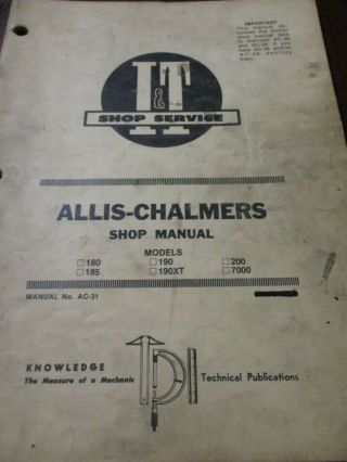 Allis - Chalmers Models 180 - 185 - 190/xt - 200 - 7000 Tractors I&t Shop Service Man 1978