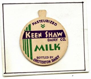 Milk Bottle Cap Keen Shaw Dairy,  Chesterton,  Ind.