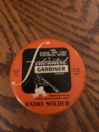 2 VINTAGE FEDERATED GARDINER RADIO SOLDER TIN 2