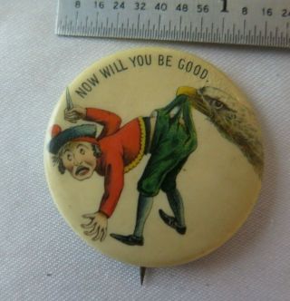 1898 Spanish American War Now Will You Be Good? 1.  25 " Celluloid Pinback Pin 