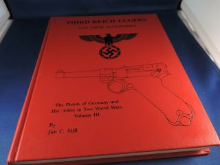 Third Reich Lugers And Their Accessories.  Jan C Still Vol.  Iii 1st Printing 1988