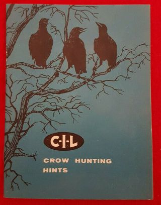 Vintage C.  I.  L Ammunitions Crow Hunting Hints Booklet Circa 1960.  30 Pages Minty
