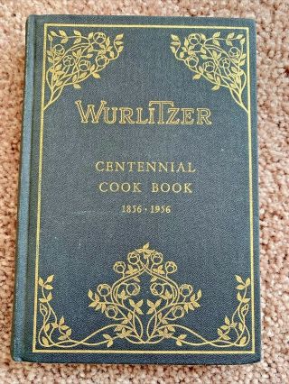 Vintage Wurlitzer Centennial Cook Book 1856 - 1956 North Tonawanda York Recipe