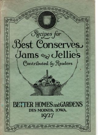 1927 Recipes Conserves,  James & Jellies,  Better Homes & Gardens 56p Cookbook