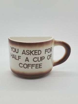 Vintage You Asked For Half A Cup Of Coffee Novelty Oklahoma Souvenir Mug