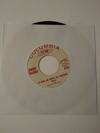 Jimmy Fraser Of Hopes And Dreams And Tomstones,  Promo 45 Columbia 4 - 43407 Vg,
