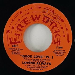 Loving Always " Good Love " Unknown Modern Soul Disco Funk 45 Fireworks Hear