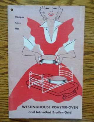 Vtg Westinghouse Roaster - Oven And Infra - Red Boiler - Grid Recipes Care Use Booklet