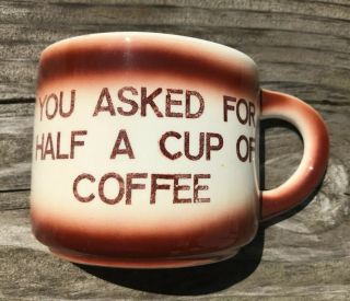 Vintage “you Asked For Half A Cup Of Coffee” 1/2 Coffee Minnesota Souvenir Mug