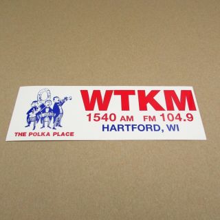 Vintage Wtkm 1540 Am 104.  9 Fm The Polka Place Hartford Wi Decal Sticker