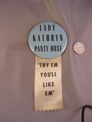 Lady Kathryn Panty Hose Advertising Pinback Button