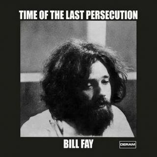 Bill Fay Time Of The Last Persecution Lp July Edition Of 700
