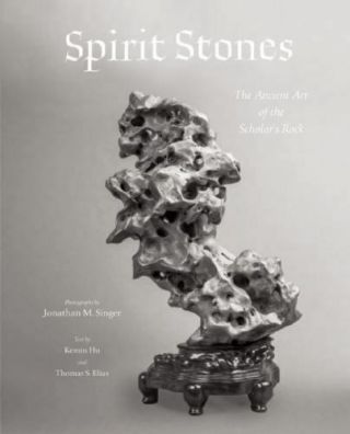 Spirit Stones : The Ancient Art Of The Scholar 