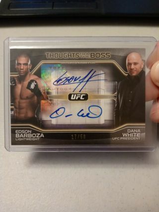 Dana White Edson Barboza 2016 Topps Thoughts From The Boss Autograph Ufc 17/50