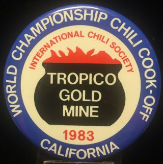 1983 World Championship Chili Cook - Off Tropico Gold Mine California 3.  5” Pinback