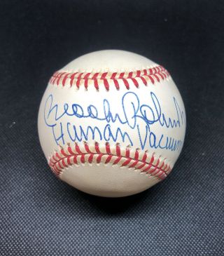 Brooks Robinson Signed Autographed Ball.  Inscribed - Human Vacuum Cleaner.  Jsa.