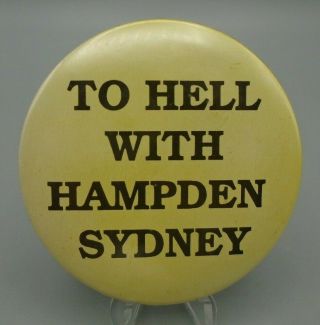 Vintage " To Hell With Hampden Sydney " College Large Yellow 3 " Pin Button