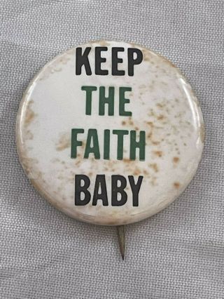 Vintage Keep The Faith Baby Civil Rights Pinback Button 1 3/8 " - Eb90
