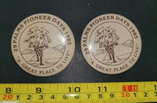 2 Vintage 29 Palms Pioneerdays 1985 A Great Place To Live Pinback Button Pin