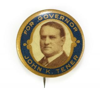 1910 John K Tener Governor Pa Baseball Player Political Campaign Pinback Button