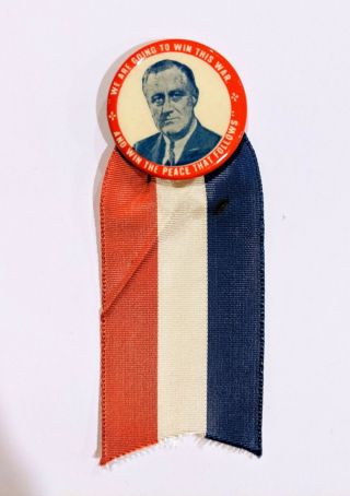 1.  25in Vintage Political Pin Ribbon Fdr Roosevelt " We Are Going To Win This War "