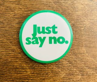 Vintage Just Say No Pinback Button 1980s Anti Drug Campaign Green White Pin
