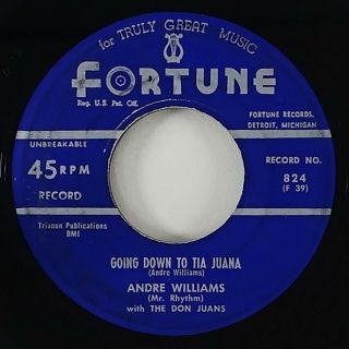 Andre Williams W/ The Don Juans " Going Down To Tia Juana " R&b 45 Fortune Hear