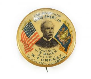 1906 Lewis Emery Jr.  For Governor Pennsylvania Political Campaign Pinback Button