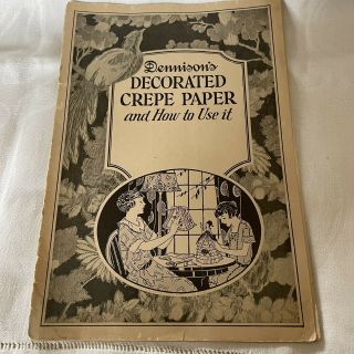 1920s Dennison’s Decorated Crepe Paper & How To Use It Booklet With Pattern Card