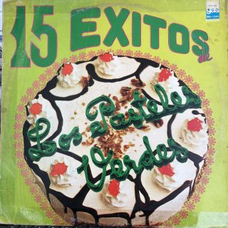 “15 Exitos De Los Pasteles Verdes” - 33 Rpm Lp - 1982 Gas - Shipping/last One