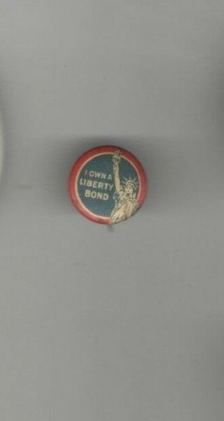 1917 Pin Wwi Homefront Pinback I Own A (statue Of) Liberty Bond Button