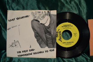Gary Valentine The First One / Tomorrow Belongs To You 45 With Insert