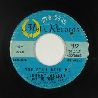 Northern Soul 45 - Johnny Wesley & Four Tees - You Still Need Me - Melic - Mp3