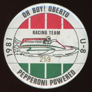 Vtg 1981 Oh Boy Oberto U - 8 Hydroplane Hydro Racing Team Pinback Button 1980s