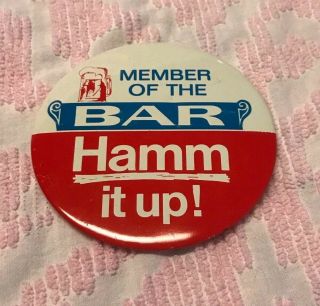 Vintage Hamms Beer Pinback Button Hamm It Up Member Of The Bar