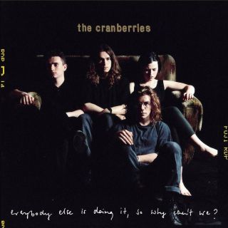 The Cranberries - Everybody Else Is Doing It So Why Can 