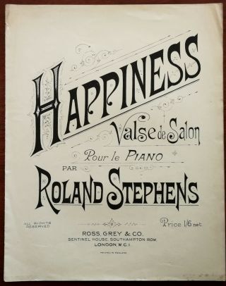 Happiness By Roland Stephens.  Ross,  Grey & Co.  Antique Music – Pub.  Early 1900’s