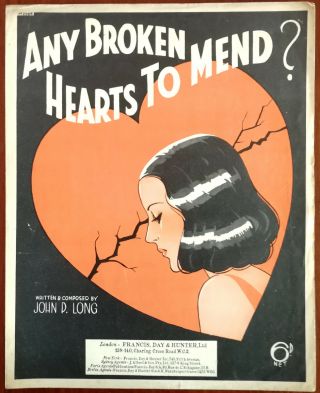 Any Broken Hearts To Mend? By John D.  Long.  Francis,  Day & Hunter – Pub.  1938
