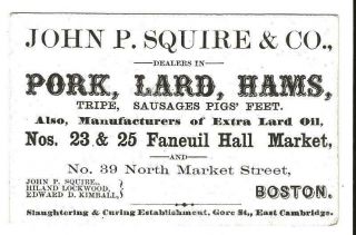 19th C Business Card John P.  Squire & Co Pork,  Sausage Faneuil Hall Boston C1860