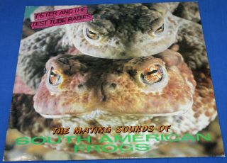 Peter & The Test Tube Babies - Mating Sounds Of South American Frogs Lp.  Great