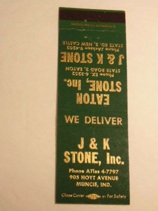 Old Advertising Matchbook Cover: J & K Stone,  Inc.  Muncie,  Indiana
