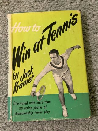 1949 How To Win At Tennis Book By Jack Kramer Hardcover With Dust Jacket