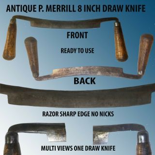 Antique P.  Merrill 8 Inch Draw Knife With Wood Handles W/ Steel Caps Ravor Sharp