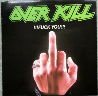 Overkill - Fuck You (vinyl,  1987 Megaforce Worldwide Carol 1345)