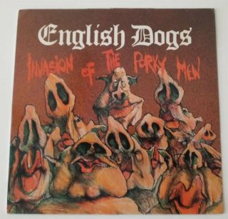 English Dogs - Invasion Of The Porky Men - 1984 Clay Records Discharge Gbh Kbd