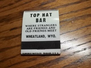 Matchbook Full Top Hat Bar Come Back To The " Top " Wheatland Wy 218