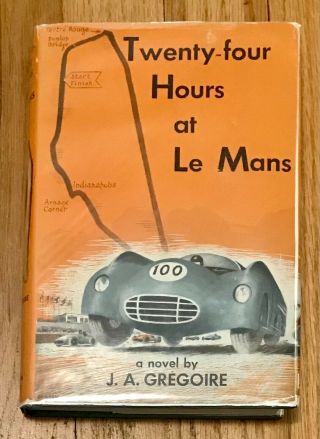 1958 24 Hours At Le Mans Book Novel By J.  A.  Gregoire