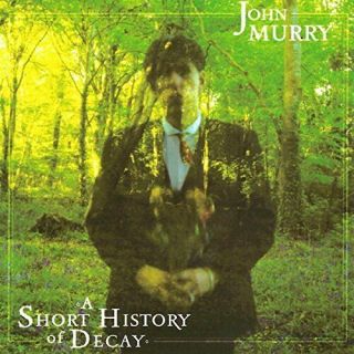 John Murry - A Short History Of Decay [vinyl]