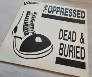 The Oppressed ‎– Dead & Buried,  Oi Records ‎oir 012,  Rare Vinyl Lp,  Remastered